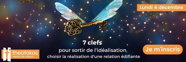 7 clefs pour sortir de l'idéalisation 7 clefs pour sortir de l'idéalisation