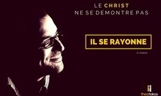 Le Christ ne se d&eacute;montre pas...