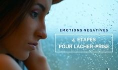 Emotions n&eacute;gatives, 4 &eacute;tapes pour l&acirc;cher-prise 