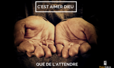 C'est aimer Dieu que de l'attendre
